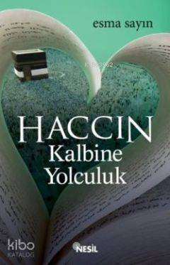 Haccın Kalbine Yolculuk | Esma Sayın | Nesil Yayınları