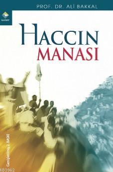 Haccın Manası | Ali Bakkal | Rağbet Yayınları