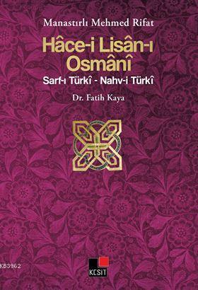 Hace-i lisan-ı Osmânî | Fatih Kaya | Kesit Yayınları