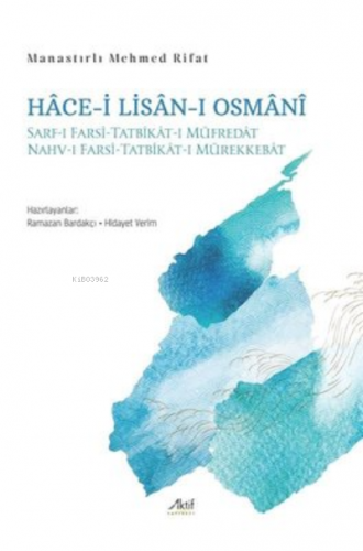 Hâce-i Lisân-ı Osmânî | Manastırlı Mehmed Rıfat | Aktif Yayınevi