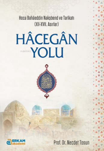 Hâcegân Yolu | Necdet Tosun | Erkam Yayınları