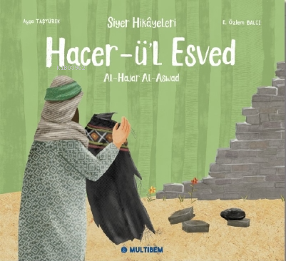 Hacer-ü’l Esved | Ayşe Taşyürek | Multibem Yayınları