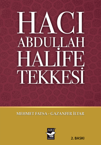 Hacı Abdullah Halife Tekkesi | Mehmet Fatsa | Arı Sanat Yayınları