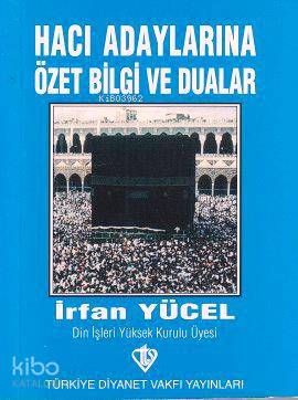 Hacı Adaylarına Özet Bilgi ve Dualar | İrfan Yücel | Türkiye Diyanet V