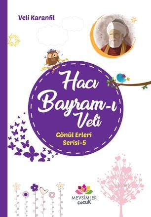 Hacı Bayram-ı Veli Gönül Erleri 5 | Veli Karanfil | Mevsimler Kitap