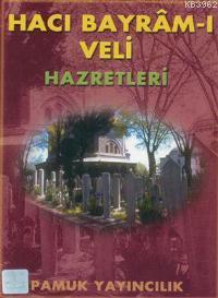 Hacı Bayram-ı Veli Hazretleri (Evliya-006) | Abdullah Pamuk | Pamuk Ya