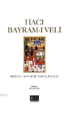 Hacı Bayram-ı veli | Bursalı Mehmed Tahir | Özgü Yayınları