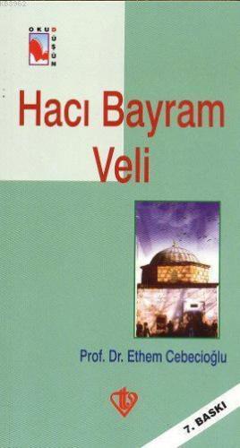 Hacı Bayram Veli | Ethem Cebecioğlu | Türkiye Diyanet Vakfı Yayınları