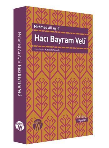 Hacı Bayram Veli | Mehmed Ali Ayni | Büyüyen Ay Yayınları