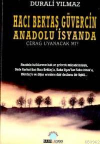 Hacı Bektaş Güvercin Anadolu İsyanda; Çerağ Uyanacak Mı? | Durali Yılm