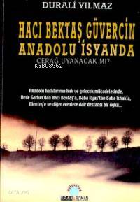 Hacı Bektaş Güvercin Anadolu İsyanda; Çerağ Uyanacak Mı? | Durali Yılm