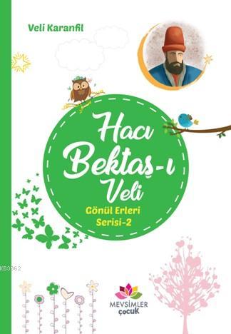 Hacı Bektaş-ı Veli Gönül Erleri 2 | Veli Karanfil | Mevsimler Kitap