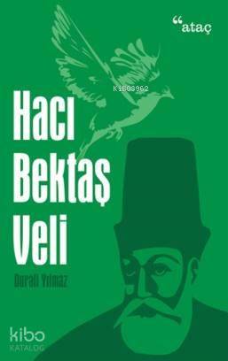 Hacı Bektaş Veli | Durali Yılmaz | Ataç Yayınları