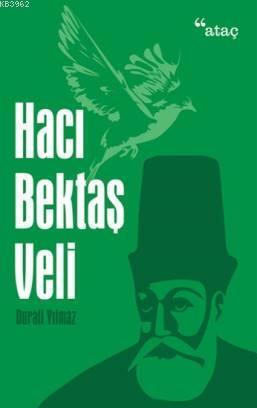 Hacı Bektaş Veli | Durali Yılmaz | Ataç Yayınları