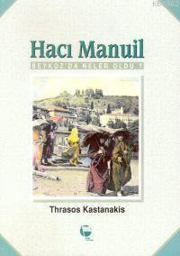 Hacı Manuil Beykoz'da Neler Oldu? | Thrasos Kastanakis | Belge Yayınla