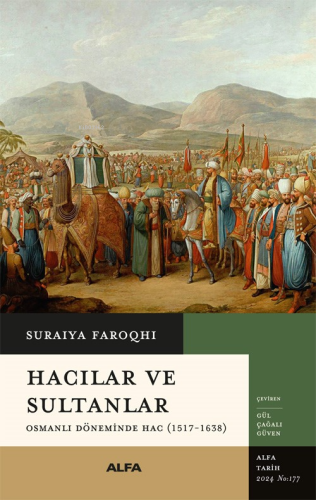 Hacılar ve Sultanlar;Osmanlı Döneminde Hac (1517-1638) | Suraiya Faroq