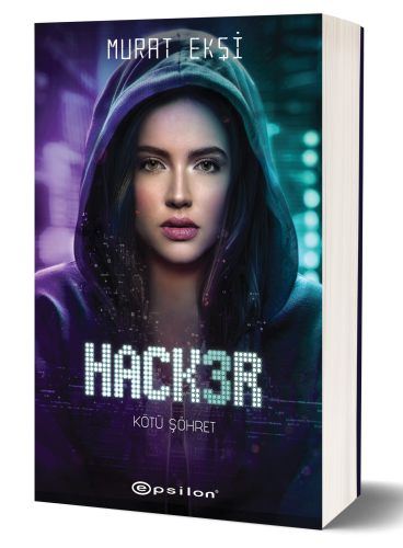 Hacker 3 ;Kötü Şöhret | Murat Ekşi | Epsilon Yayınevi