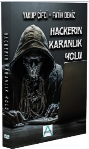 Hackerın Karanlık Yolu | Fatih Deniz | Matrix Akademi