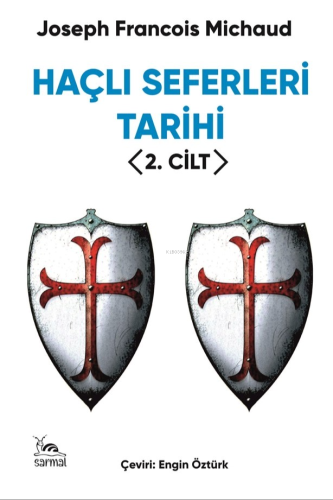 Haçlı Seferleri Tarihi 2. Cilt | Joseph Francois Michaud | Sarmal Kita