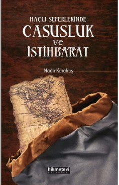 Haçlı Seferlerinde Casusluk Ve İstihbarat | Nadir Karakuş | Hikmet Evi