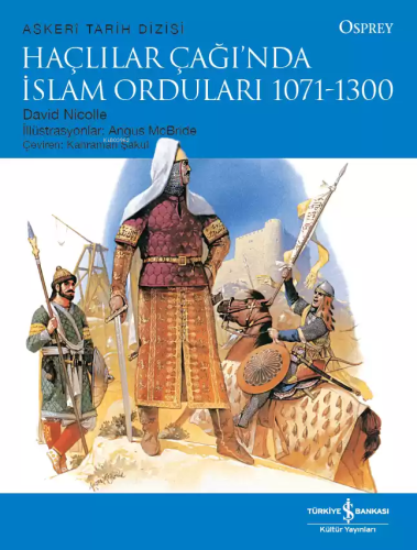 Haçlılar Çağı'nda İslam Orduları 1071 - 1300 | David Nicolle | Türkiye