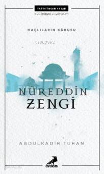 Haçlıların Kabusu: Nureddin Zengî | Abdulkadir Turan | Erdem Yayınları