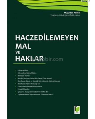 Haczedilemeyen Mal ve Haklar | Muzaffer Aydın | Adalet Yayınevi