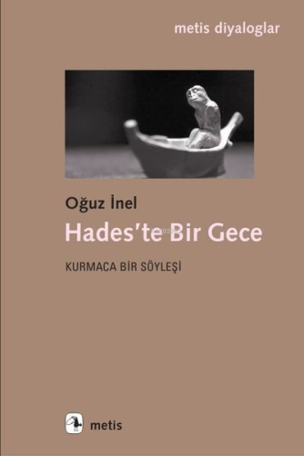 Hades'te Bir Gece - Kurmaca Bir Söyleşi | Oğuz İnel | Metis Yayıncılık