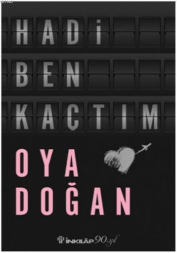 Hadi Ben Kaçtım | Oya Doğan | İnkılâp Kitabevi