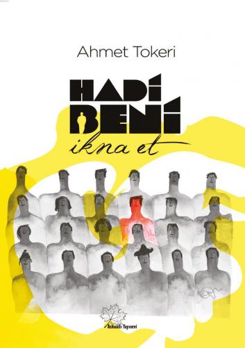 Hadi Beni İkna Et | Ahmet Tokeri | Asmaaltı Yayınevi