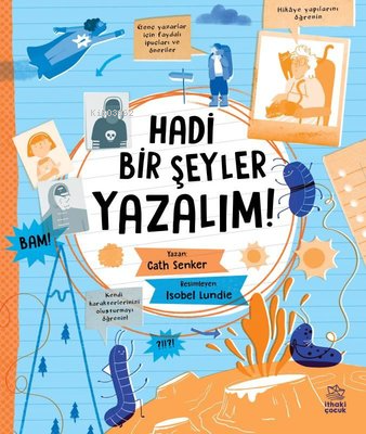 Hadi Bir Şeyler Yazalım! | Cath Senker | İthaki Çocuk Yayınları