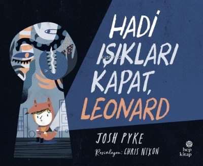 Hadi Işıkları Kapat; Leonard | Josh Pyke | Hep Kitap