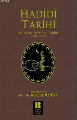 Hadidi Tarihi; Manzum Osmanlı Tarihi (1285-1523) | Hadidi | Bilge Kült