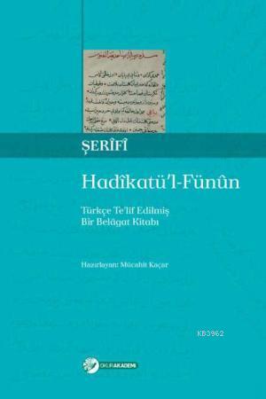 Hadikatü'l Fünun; Türkçe Telîf Edilmiş Bir Belâgat Kitabı | Şerîfî | O