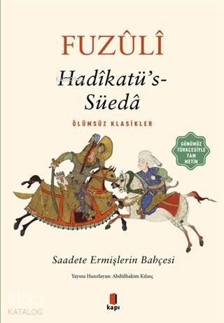 Hadikatü's-Süeda (Günümüz Türkçesiyle Tam Metin); Saadete Ermişlerin B