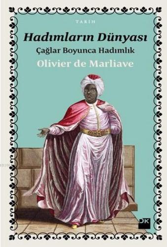 Hadımların Dünyası; Çağlar Boyunca Hadımlık | Olivier de Marliave | Do