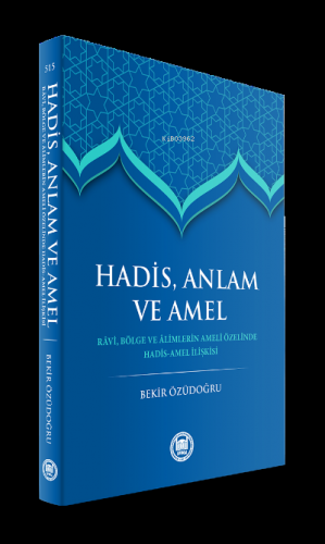 Hadis Anlam Ve Amel | Bekir Özüdoğru | M. Ü. İlahiyat Fakültesi Vakfı 