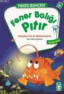 Hadis Bahçesi 6 - Fener Balığı Pıtır Araştırmak | Nefise Atçakarlar | 