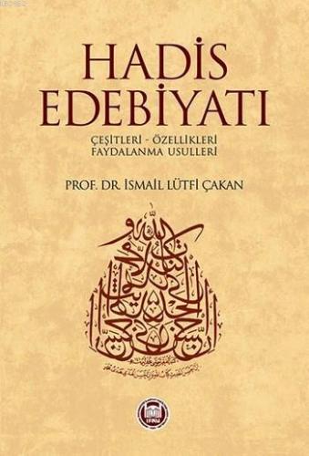 Hadis Edebiyatı; Çeşitleri - Özellikleri - Faydalanma Usulleri | İsmai