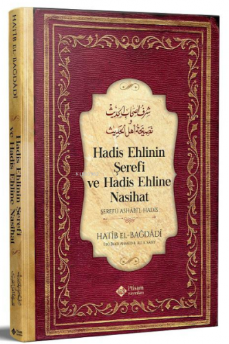 Hadis Ehlinin Şerefi ve Hadis Ehline Nasihat;(Şerefü ash â bi’l-ha dîs