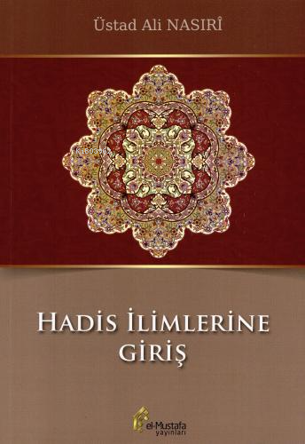 Hadis İlimlerine Giriş | Ali Nasırî | El Mustafa Yayınları