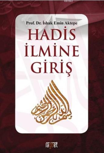 Hadis İlmine Giriş | İshak Emin Aktepe | Rağbet Yayınları