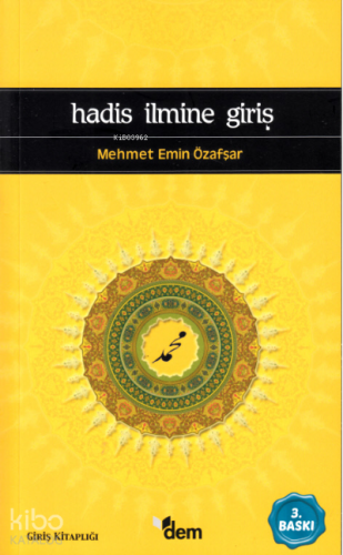 Hadis İlmine Giriş | Mehmet Emin Özafşar | Dem Yayınları