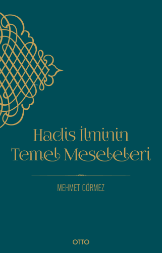 Hadis İlminin Temel Meseleleri | | Otto Yayınları