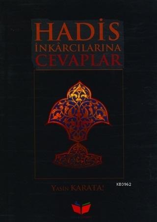 Hadis İnkarcılarına Cevaplar | Yasin Karataş | İlim ve Hikmet Yayınlar