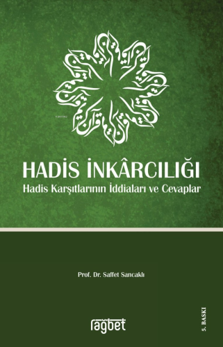 Hadis İnkarcılığı Hadis Karşıtlarının İddiaları ve Cevaplar | Saffet S