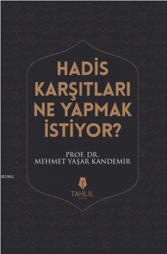 Hadis Karşıtları Ne Yapmak İstiyor? | Mehmet Yaşar Kandemir | Tahlil Y