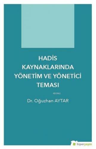 Hadis Kaynaklarında Yönetim ve Yönetici Teması | Oğuzhan Aytar | Hiper