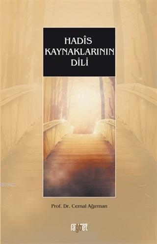 Hadis Kaynaklarının Dili | Cemal Ağırman | Rağbet Yayınları