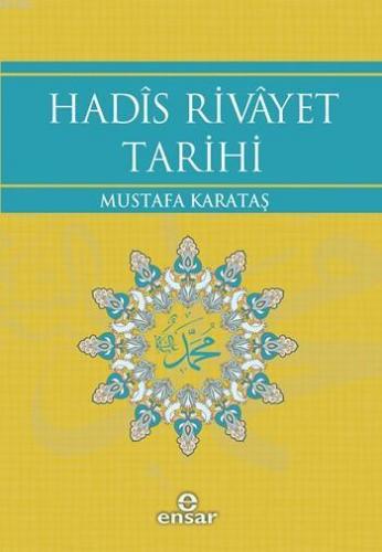 Hadîs Rivâyet Tarihi | Mustafa Karataş | Ensar Neşriyat